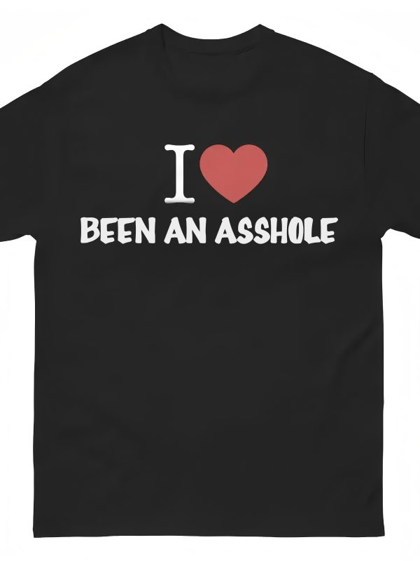 NAIMOLU I LOVE BEEN AN ASSHOLE TEE